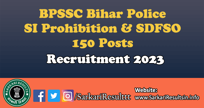 Bihar Police SI Prohibition, SDFSO Recruitment 2023