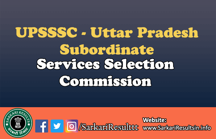 UPSSSC- Uttar Pradesh Subordinate Services Selection Commission