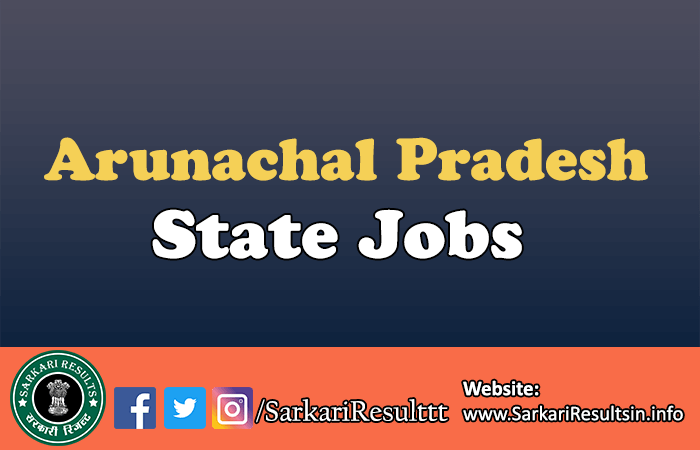 Latest Govt Jobs in Arunachal Pradesh 2024