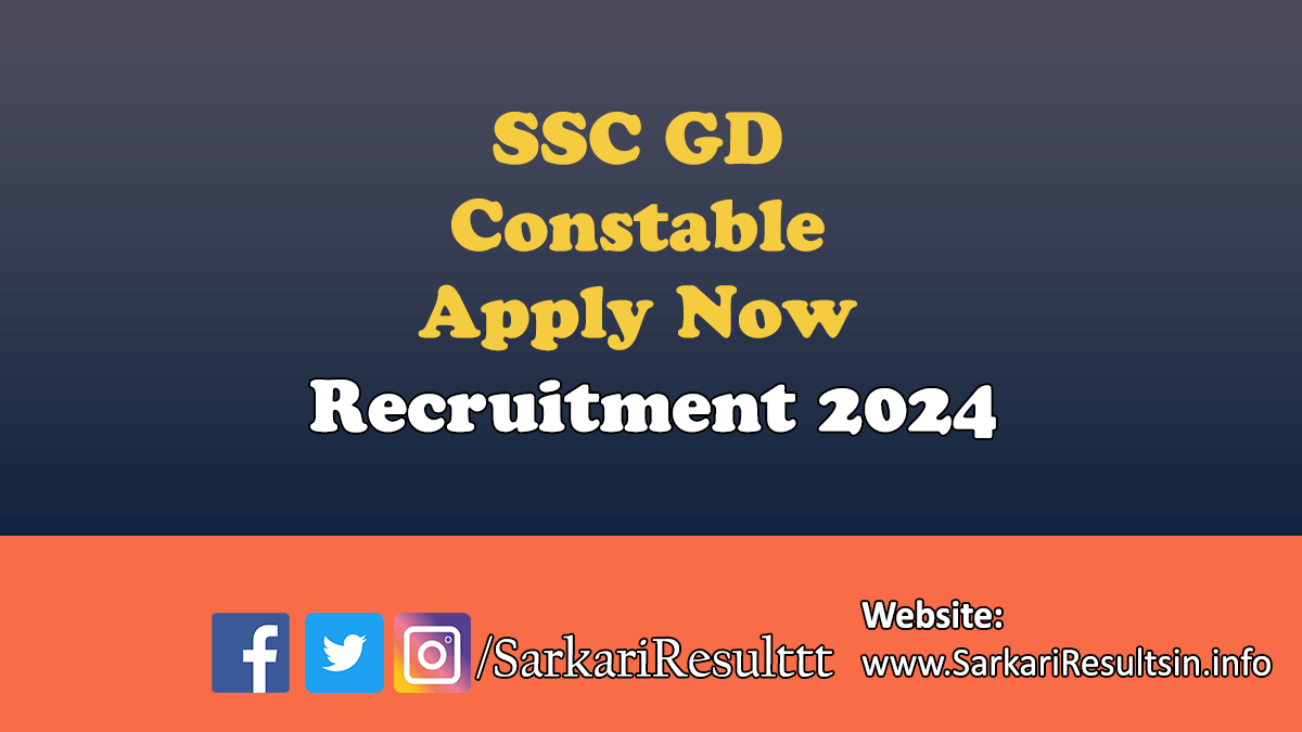 SSC GD Constable Recruitment 2024 Apply Now