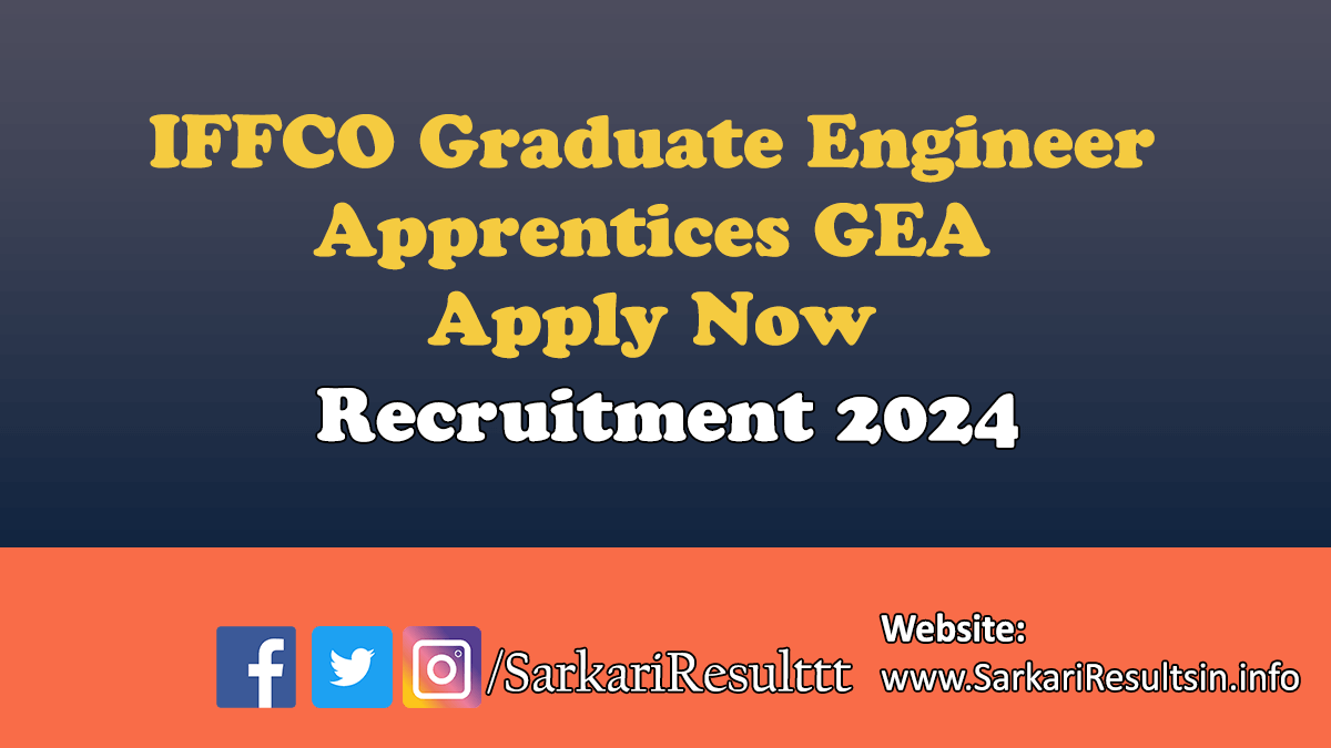 IFFCO Graduate Engineer Apprentices GEA Recruitment 2024