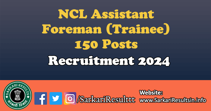 NCL Assistant Foreman Recruitment 2024