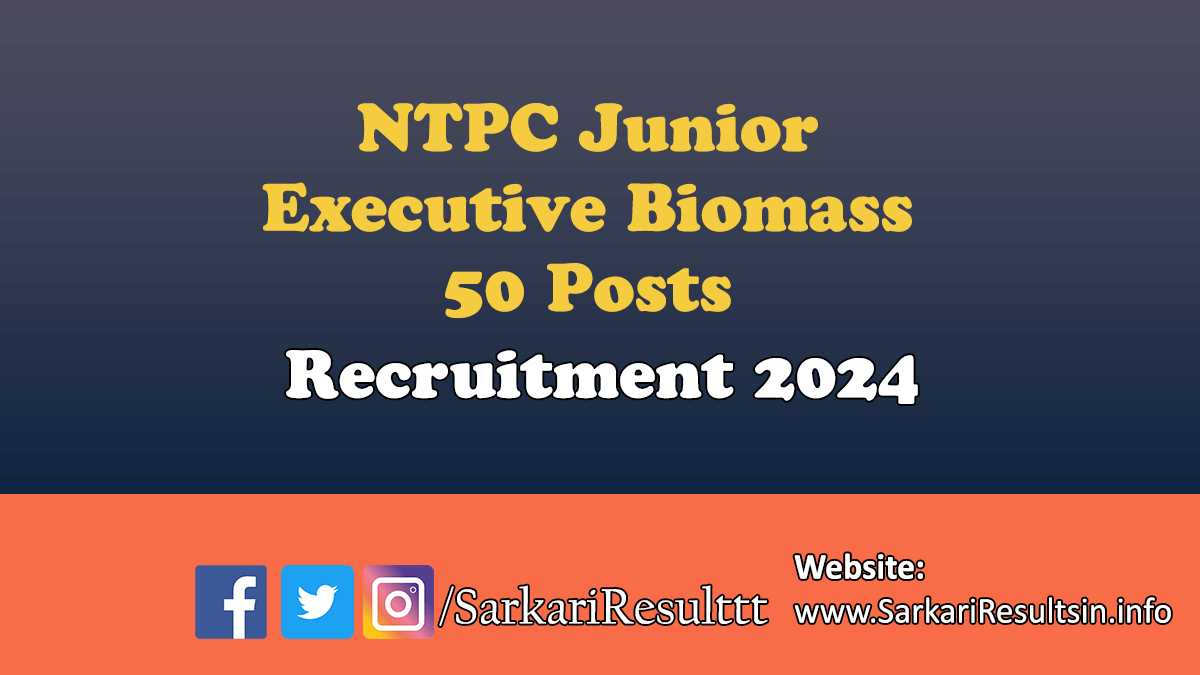 NTPC Junior Executive Biomass Recruitment 2024