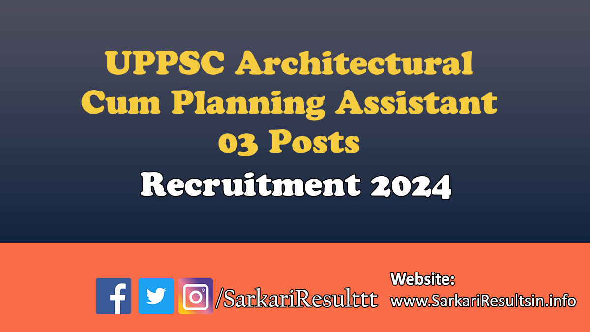 UPPSC Architectural Cum Planning Assistant Recruitment 2024