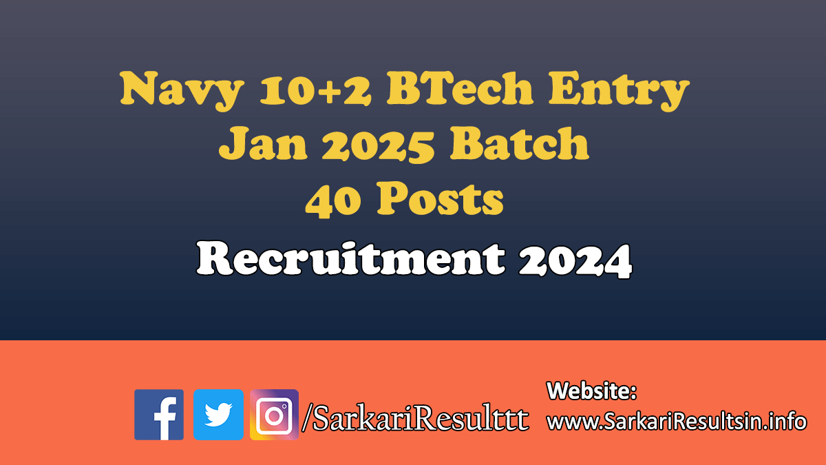 Navy 10+2 BTech Entry Jan 2025 Batch Recruitment 2024