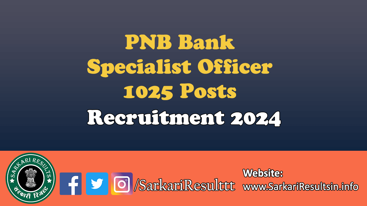 PNB Specialist Officer SO Recruitment 2024 Apply For 1025 Posts