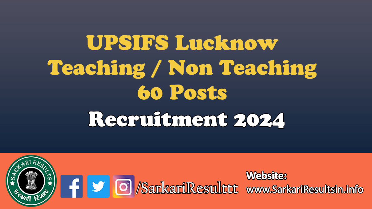 UPSIFS Lucknow Non Teaching Recruitment 2024