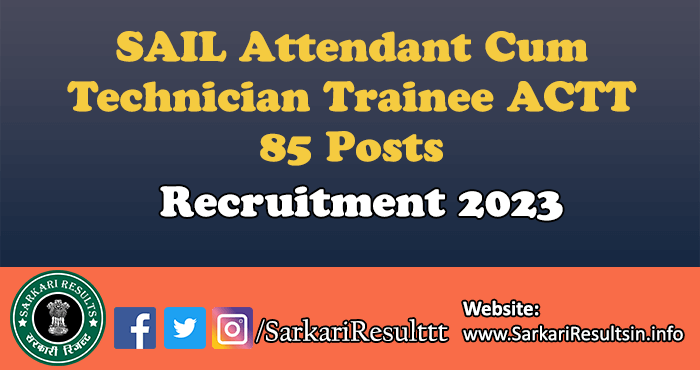 SAIL ACTT Recruitment 2023