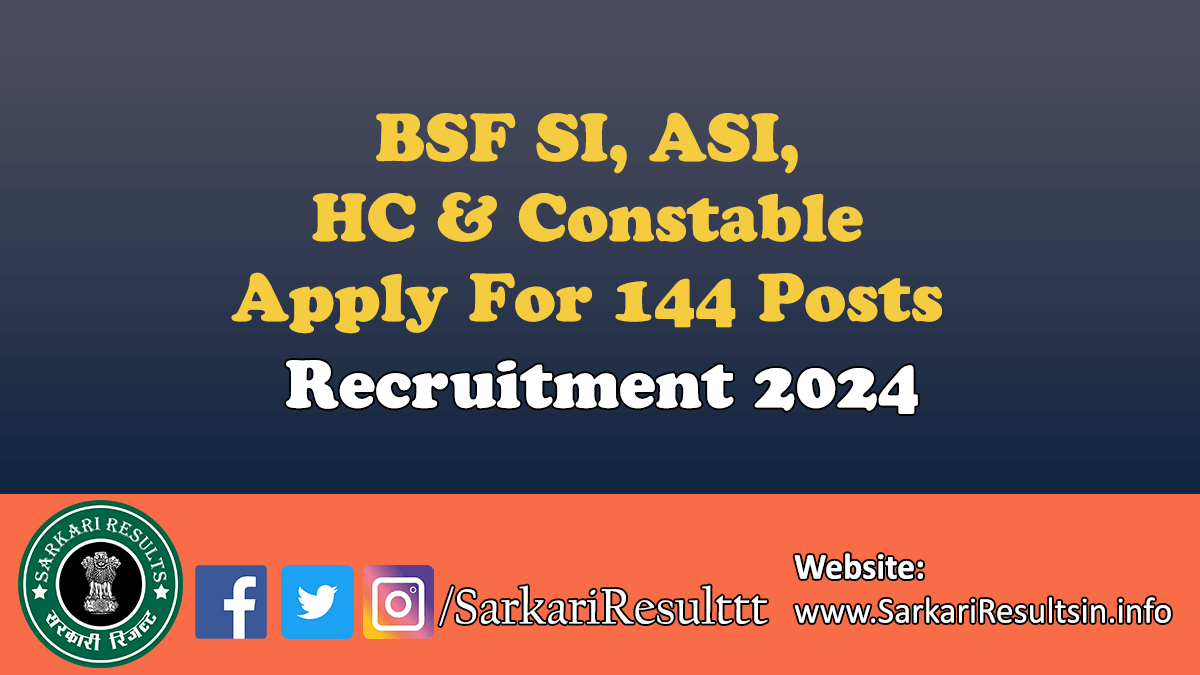 BSF SI, ASI, HC and Constable Recruitment 2024