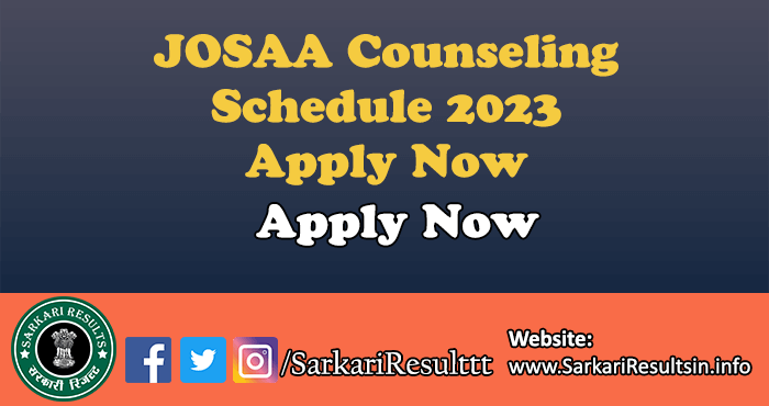 JOSAA Online Counseling Schedule 2023