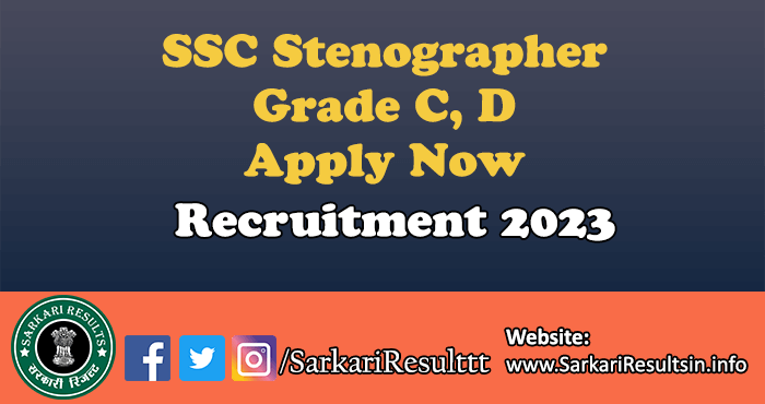 SSC Stenographer Grade C, D Recruitment 2023