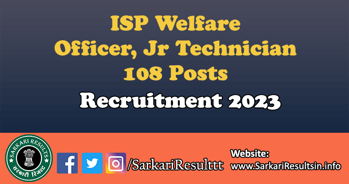 ISP Welfare Officer, Jr Technician Recruitment 2023