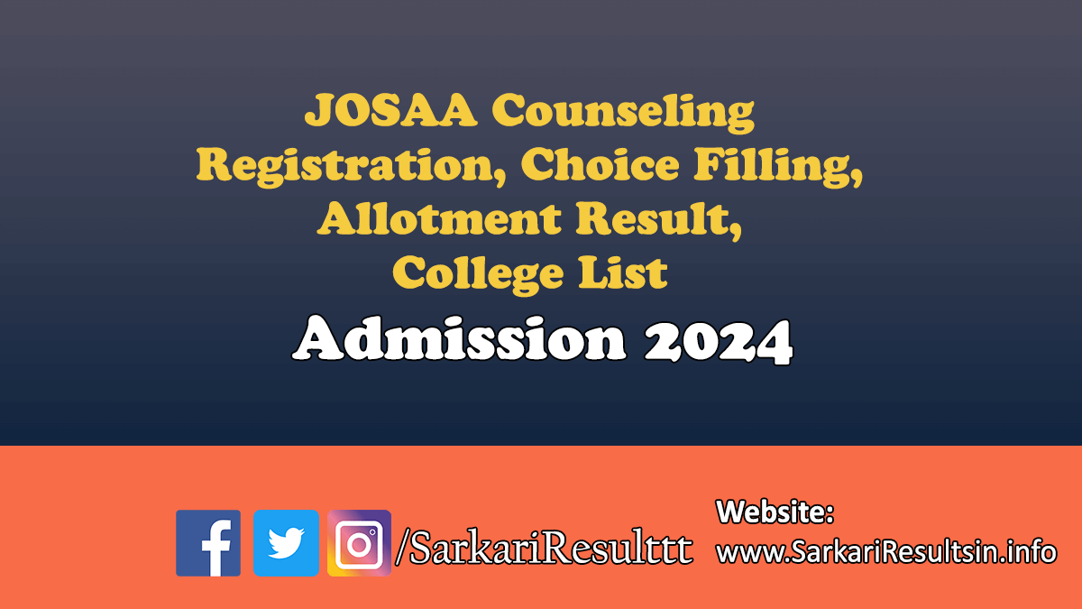 JOSAA Counseling Registration, Choice Filling, Allotment Result 2024