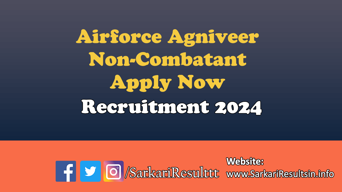 Airforce Agniveer Non-Combatant Recruitment 2024