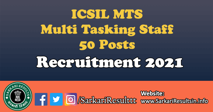 ICSIL MTS Recruitment 2021