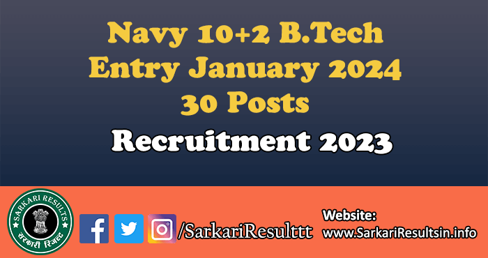Navy 10+2 B.Tech Entry January 2024 Recruitment 2023