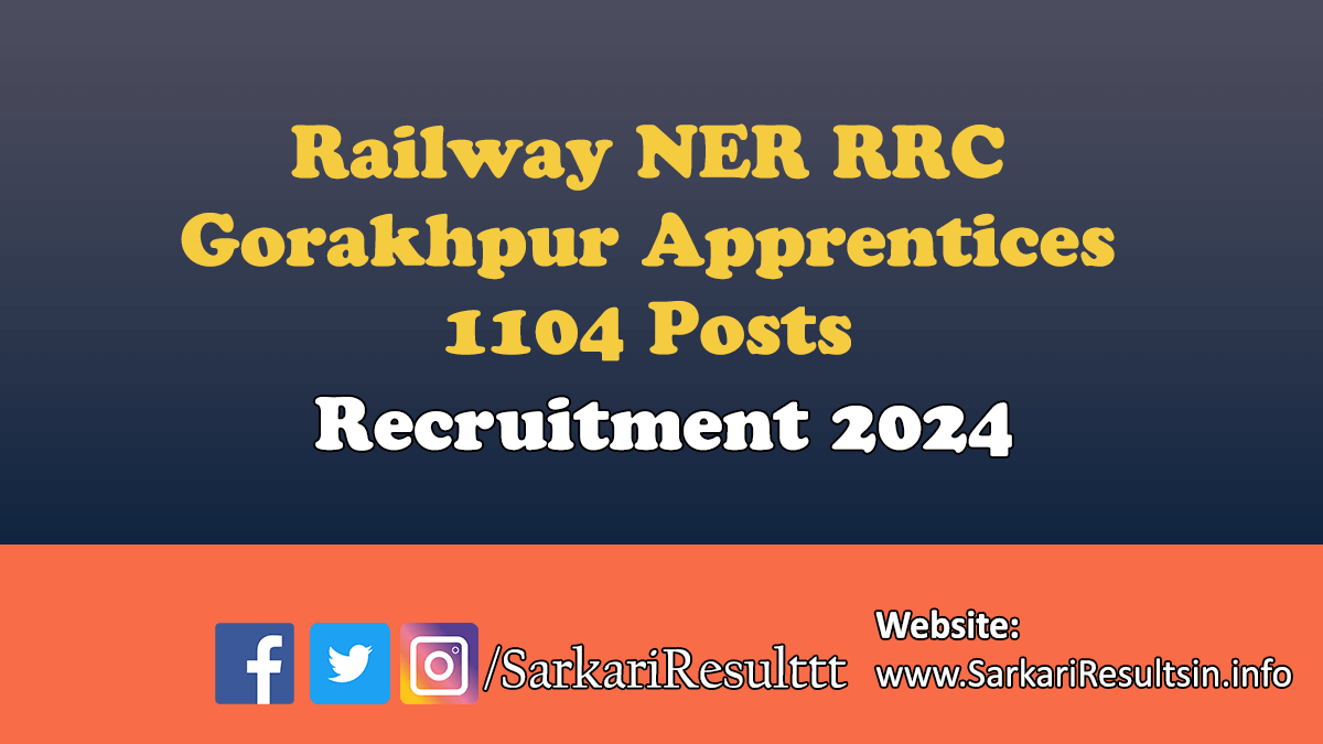 Railway NER RRC Gorakhpur Apprentices Recruitment 2024 Apply For 1104 Posts