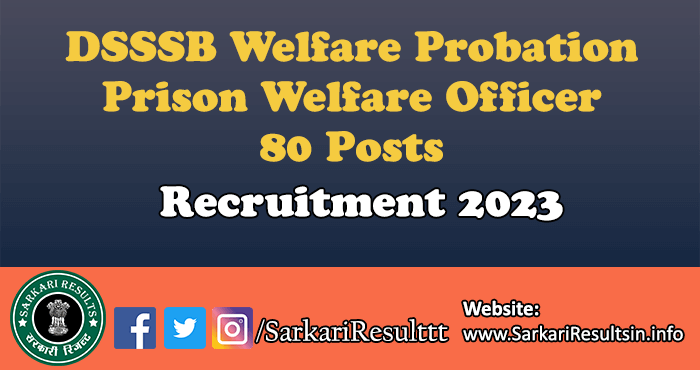 DSSSB Welfare Probation Prison Welfare Officer Recruitment 2023