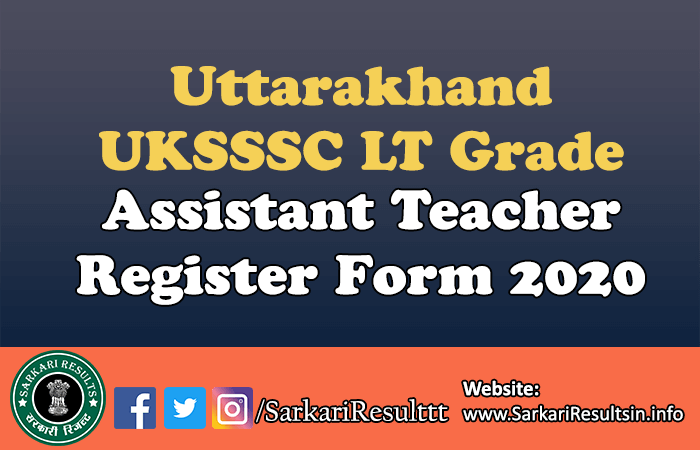 UKSSSC LT Grade Assit. Teacher Register Form